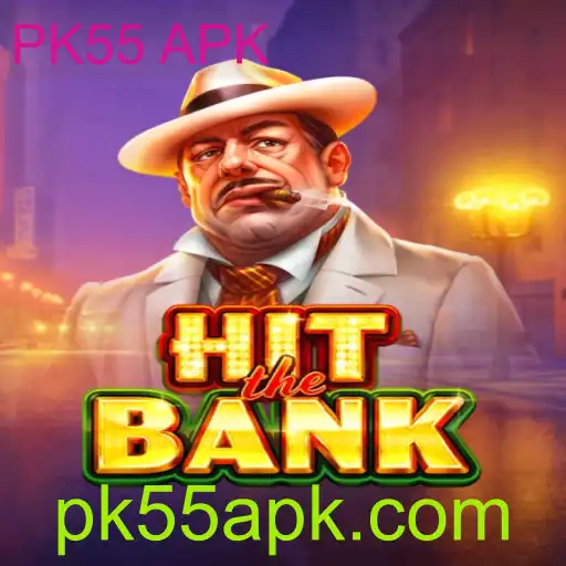 Explorando o Jogo HitTheBank: Aprenda as Regras e Como Jogar com PK55 APK